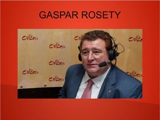 GASPAR ROSETY
 