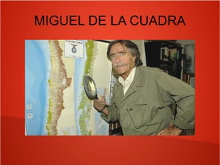 MIGUEL DE LA CUADRA
 