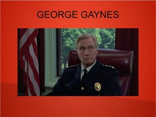 GEORGE GAYNES
 