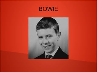 BOWIE
 