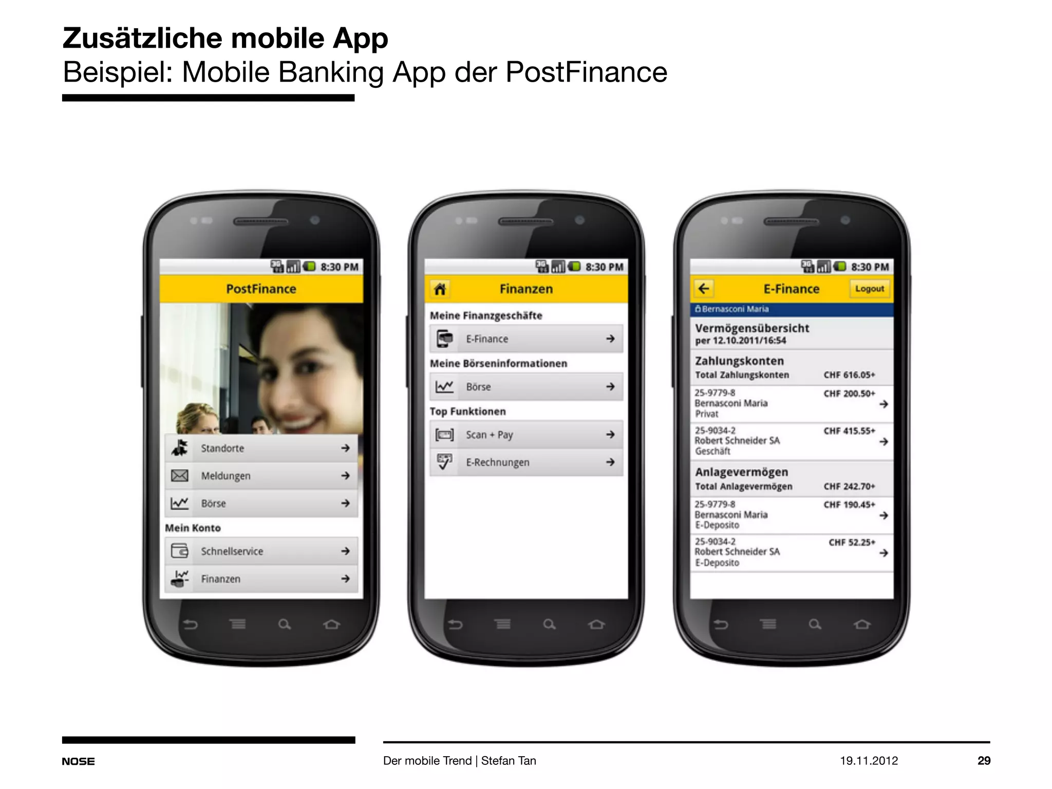 14.05.2013 29
Zusätzliche mobile App
Beispiel: Mobile Banking App der PostFinance
Der mobile Trend | Stefan Tan
 
