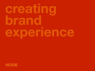 creating
brand
experience
 