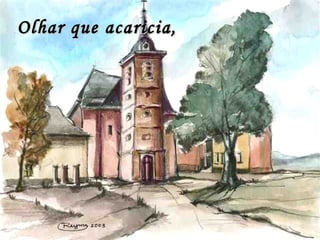 Olhar que acaricia,Olhar que acaricia,
 