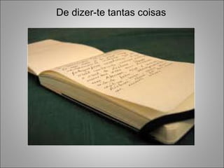 De dizer-te tantas coisas 