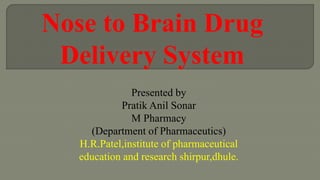 Nose to brain drug delivery system | PPTX