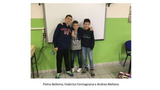 Pietro Bellemo, Federico Formagnana e Andrea Mellano
 
