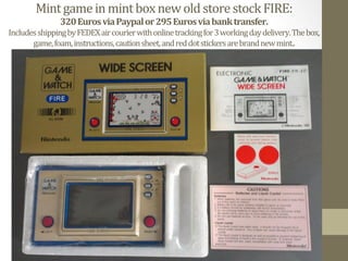 Mint 
game 
in 
mint 
box 
new 
old 
store 
stock 
FIRE: 
320 
Euros 
via 
Paypal 
or 
295 
Euros 
via 
bank 
transfer. 
Includes 
shipping 
by 
FEDEX 
air 
courier 
with 
online 
tracking 
for 
3 
working 
day 
delivery. 
The 
box, 
game, 
foam, 
instructions, 
caution 
sheet, 
and 
red 
dot 
stickers 
are 
brand 
new 
mint.. 
 