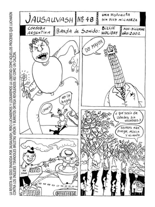 LA REVISTA HA SIDO INVADIDA POR JAUSAUVASH, PERO LUCHAREMOS Y LOGRAREMOS LA LIBERTAD COMO AQUELLOS PROCERES QUE LUCHARON
CONTRA LOS INGLESES TIRANDOLES BRUJITAS VERON Y BURRITOS ORTEGA REVOLEADOS ASI COMO UN CALZON.
 