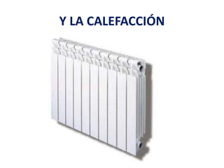 Y LA CALEFACCIÓN