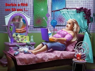 BBaarrbbiiee aa ffêêttéé 
sseess 5500 aannss !!…… 
 