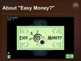 About "Easy Money?"

 