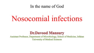 Nosocomial infections
In the name of God
 