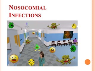 NOSOCOMIAL
INFECTIONS
 