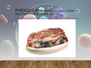 PYROGENUM-PREPARED ORIGINALLY FROM
DECOMPOSITION OF MEATOF BEEF
 