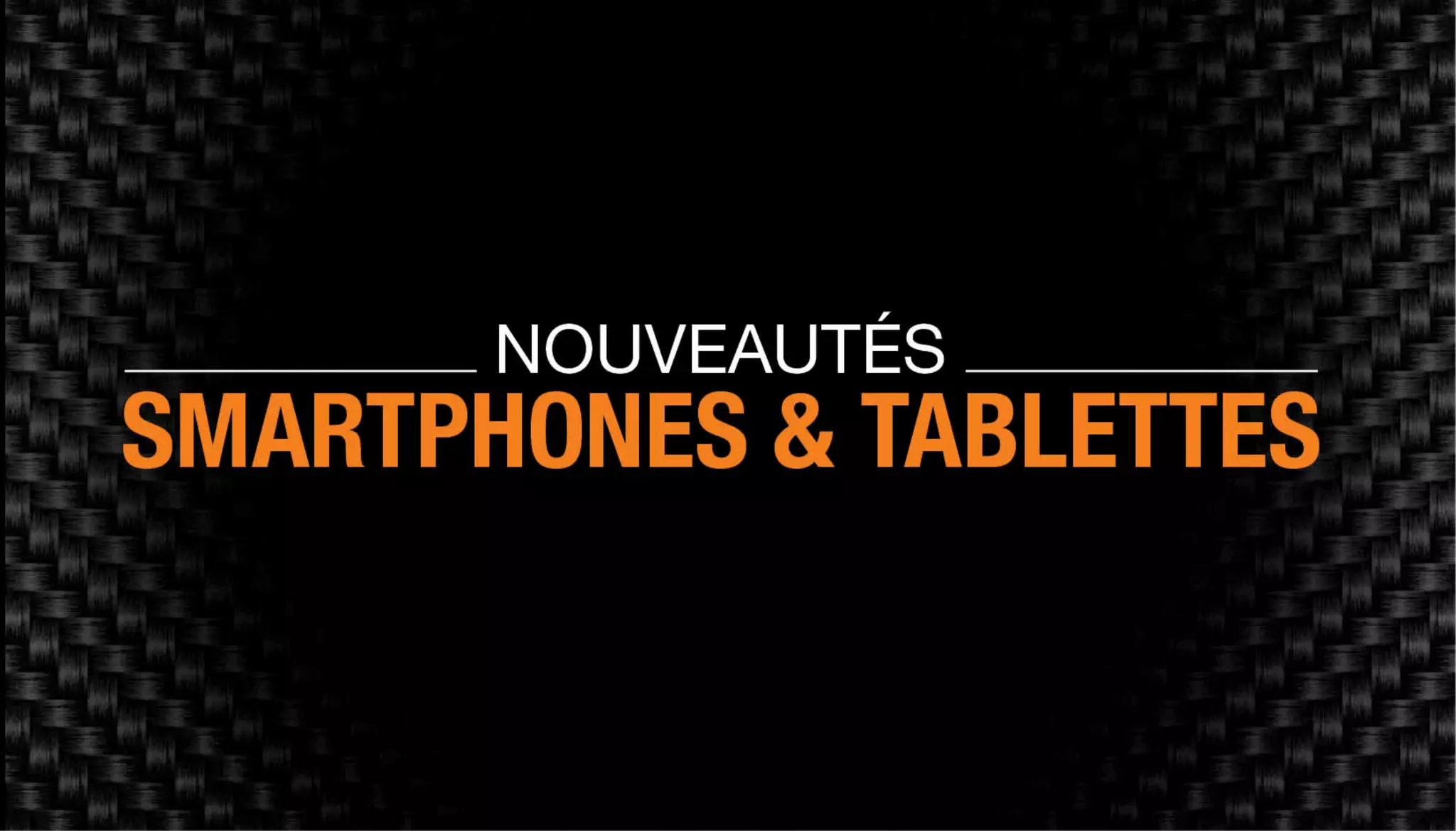 Nos offres Smartphones & Tablettes - Novembre 2014