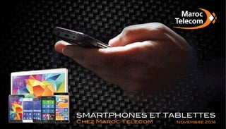 Nos offres Smartphones & Tablettes - Novembre 2014