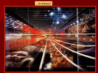 … la Science? 