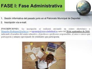 FASE II: Trabajo de campo y
Edición de documentos
Paso 1: Sensibilización
• Desde el inicio de curso sería recomendable que el proyecto se
comparta por toda la comunidad educativa del centro que participa en
el proyecto: maestros, estudiantes, familias.
• A tal efecto, colocar uno o varios carteles en el centro informando sobre
el proyecto. Añadir que se trata de un proyecto internacional
compartido con Brasil y Portugal.
• Los estudiantes, junto con técnicos del Ayuntamiento y profesores de la
UCLM identificarán las principales preocupaciones y orientaciones del
planeamiento municipal en el área urbana cercana a la escuela, barrio
• Fecha orientativa para completar este paso: 25 de octubre de 2016.
 