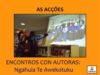 ENCONTROS CON AUTORAS:
Ngahuia Te Awekotuku
AS ACÇÕES