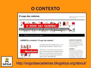 O CONTEXTO
http://xogodascadeiras.blogaliza.org/about/