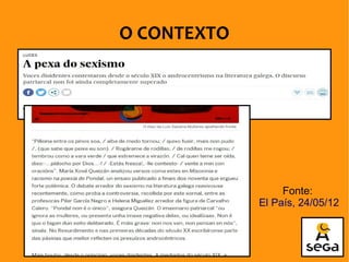 O CONTEXTO
Fonte:
El País, 24/05/12