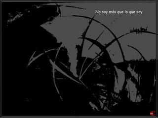 No soy más que lo que soy
 