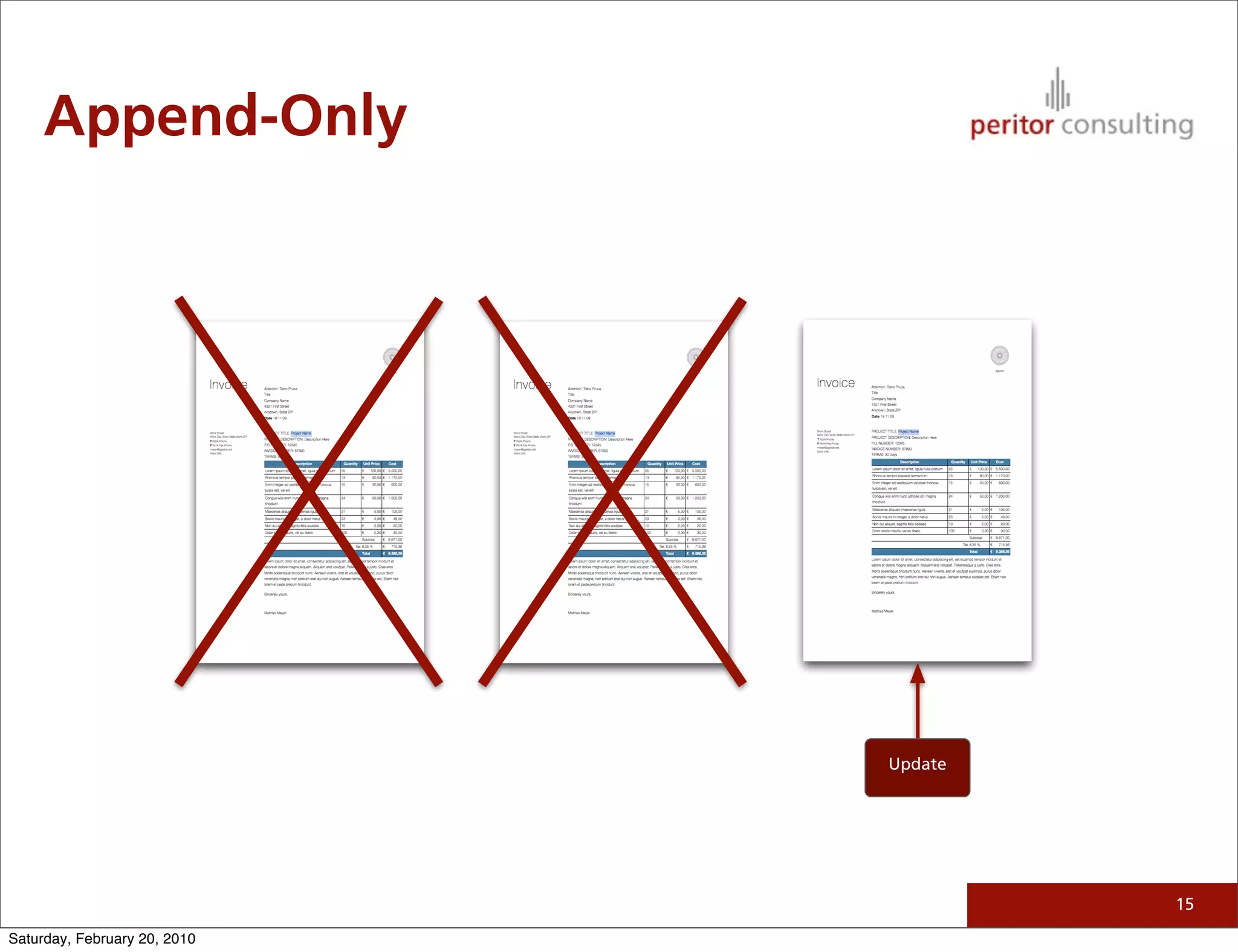 Append-Only




                              Update




                                       15

Saturday, February 20, 2010
 