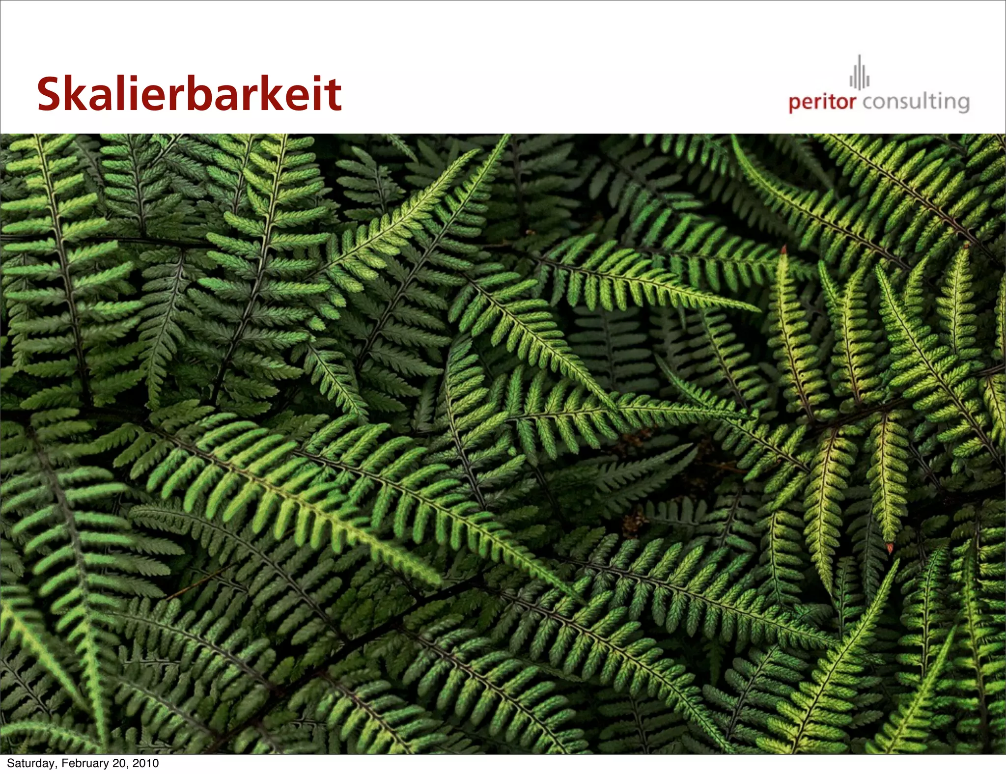 Skalierbarkeit




                              16

Saturday, February 20, 2010
 
