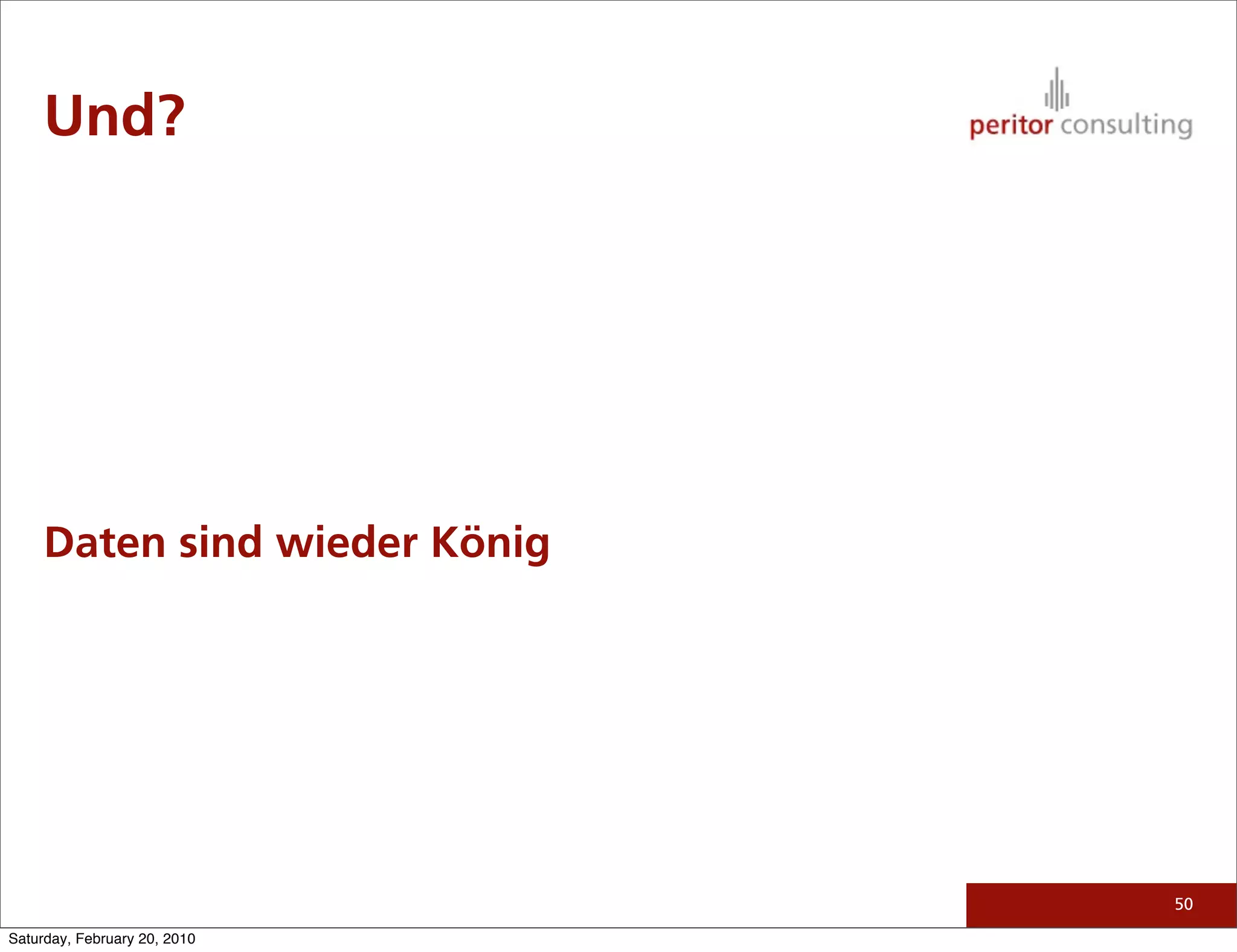 Und?




     Daten sind wieder König




                               50

Saturday, February 20, 2010
 