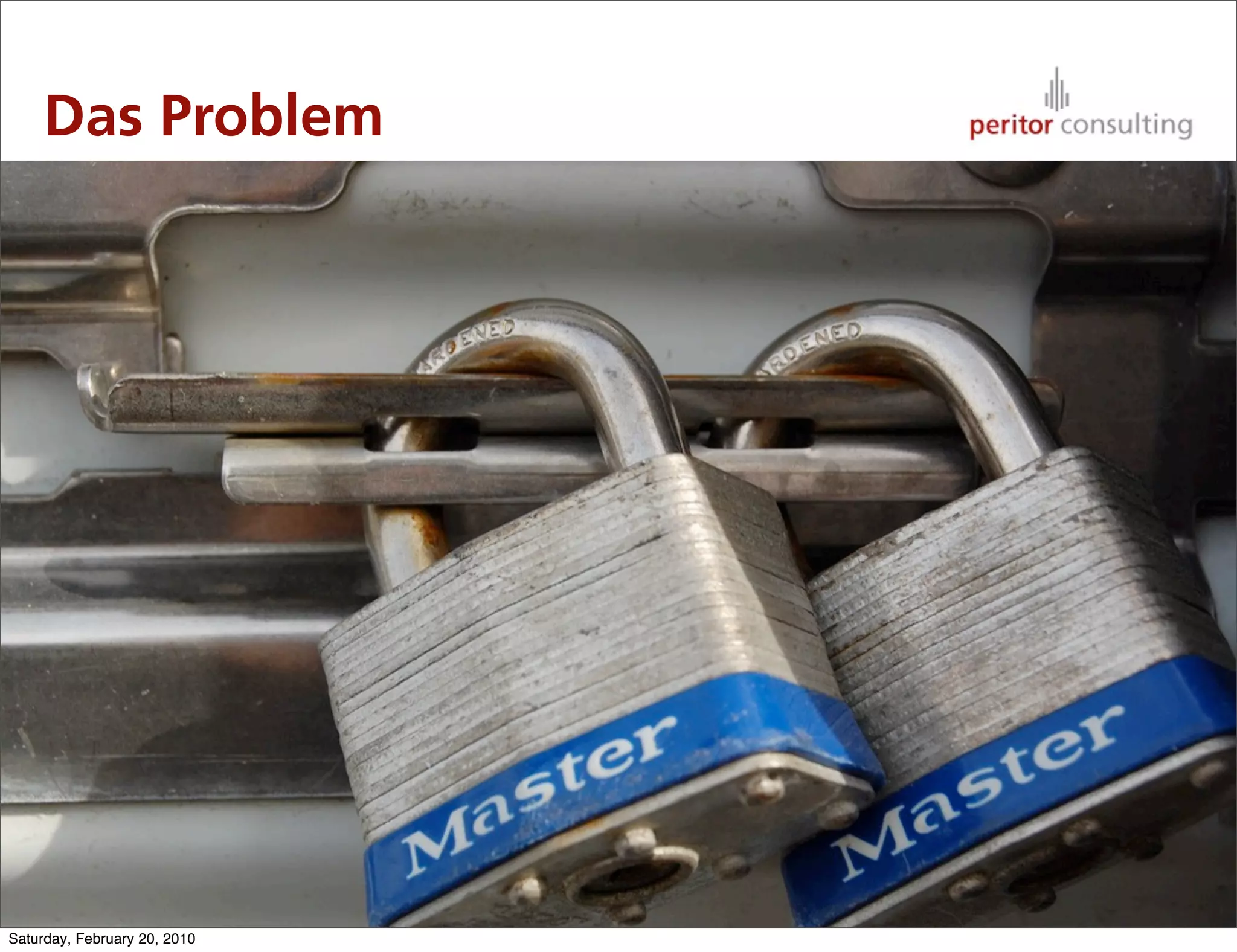 Das Problem




                              7

Saturday, February 20, 2010
 