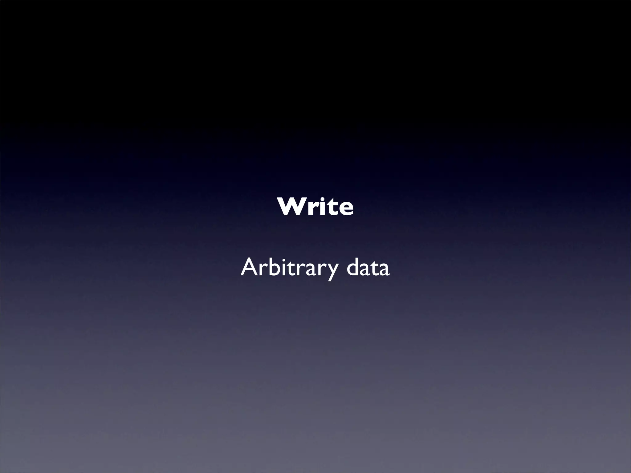 Mutualised news!
Write
Arbitrary data