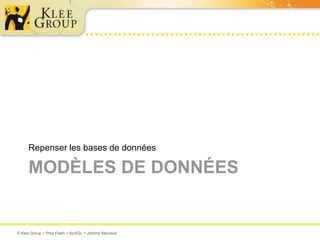 Modèles de donnéesRepenser les bases de données