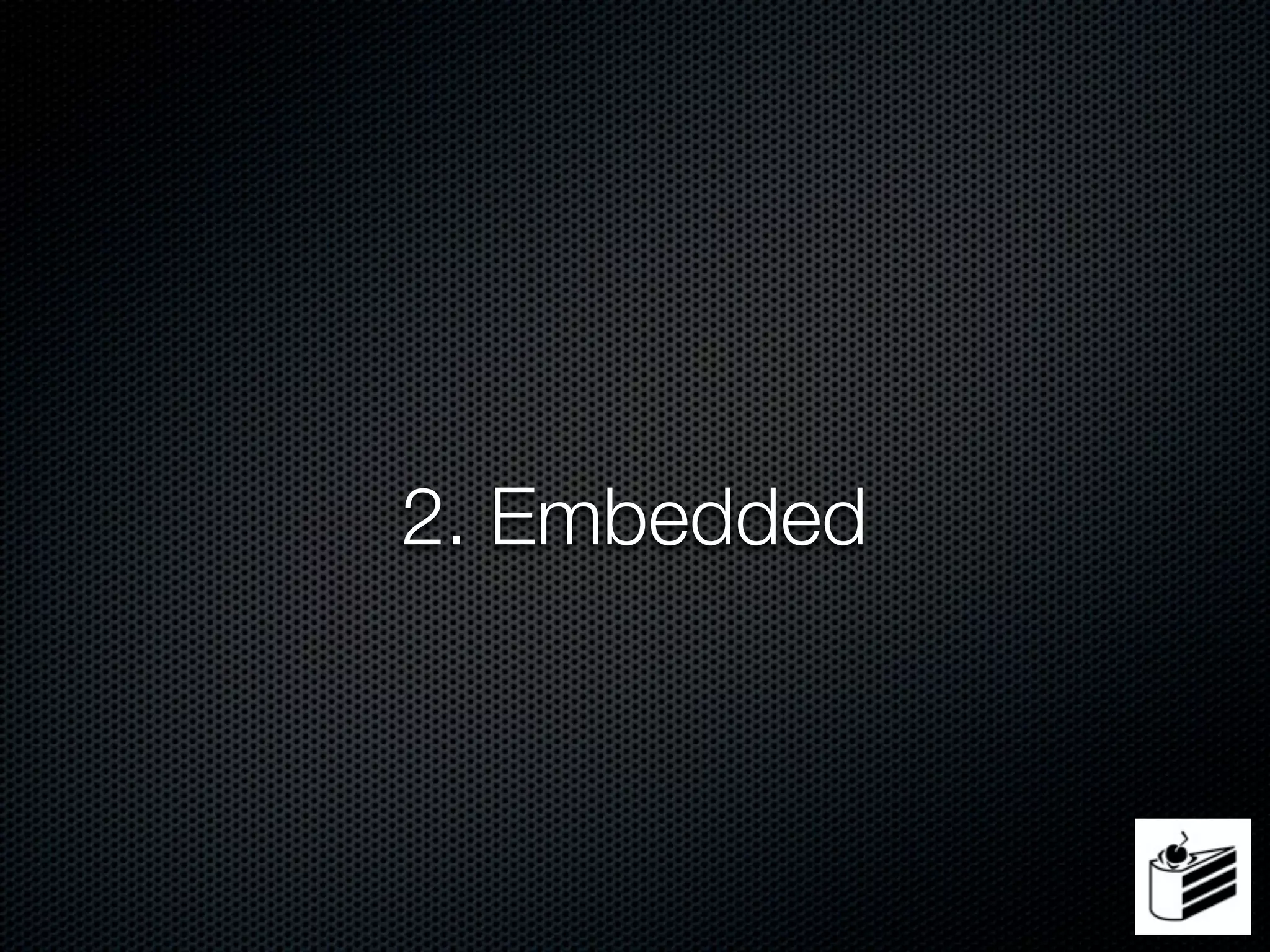 2. Embedded
 