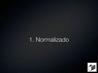 1. Normalizado
 