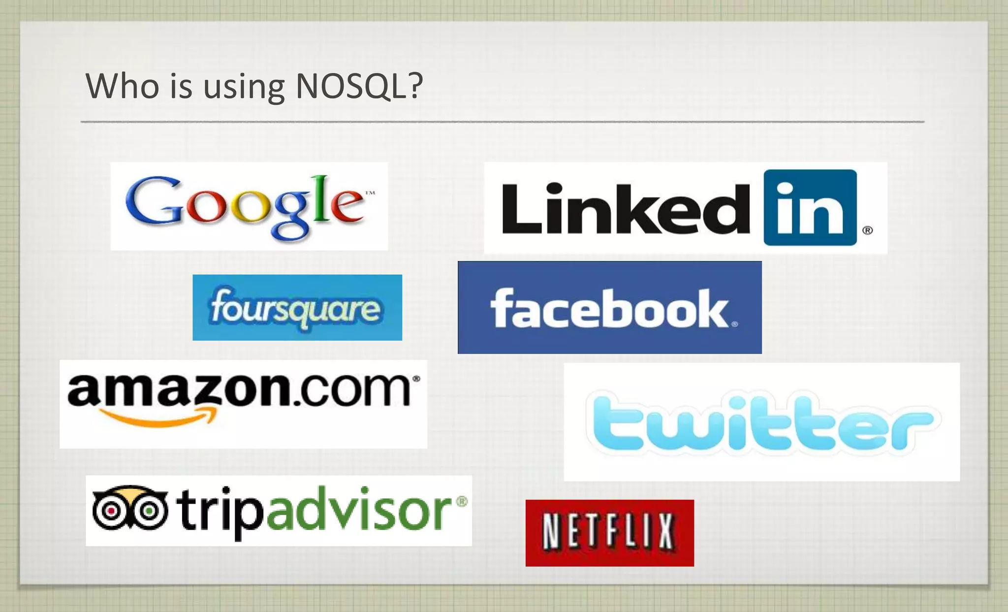 Who is using NOSQL?
 