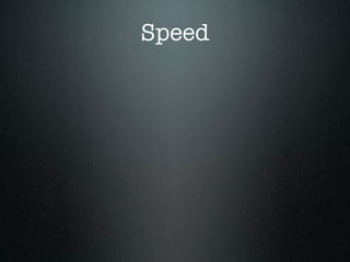 Speed
 