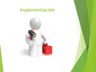 Implementación
 