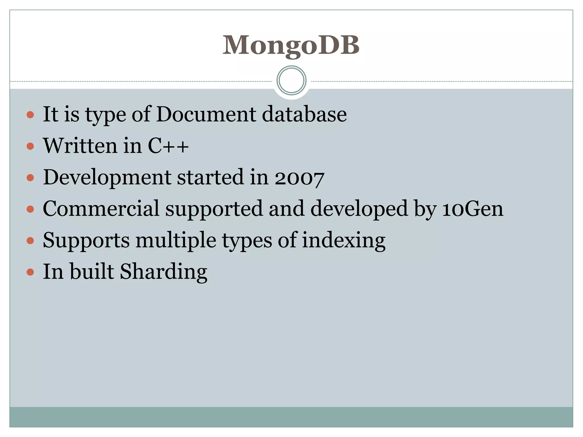 What is Sharding
Sharding is the process of storing data records across
multiple machines a.k.a Horizontal Scaling
 