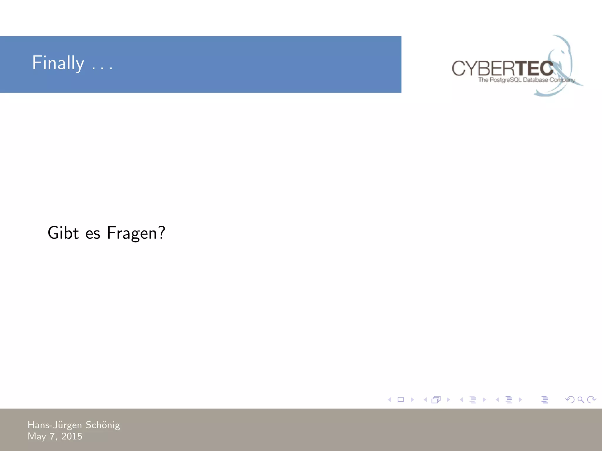 Finally . . . Gibt es Fragen? Hans-J¨urgen Sch¨onig May 7, 2015 