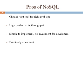 Pros of NoSQL
26
 