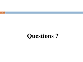 33
Questions ?
 