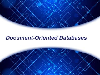 Document-Oriented Databases
 