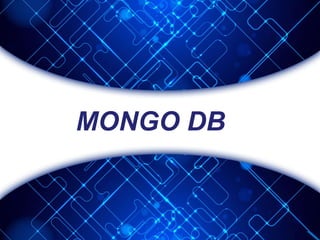 MONGO DB
 
