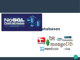 No

NoSQL Databases
 