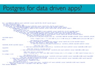 Postgres for data driven apps? 
 