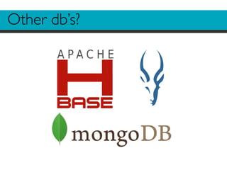 Other db’s? 
 