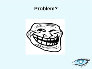Problem?
 