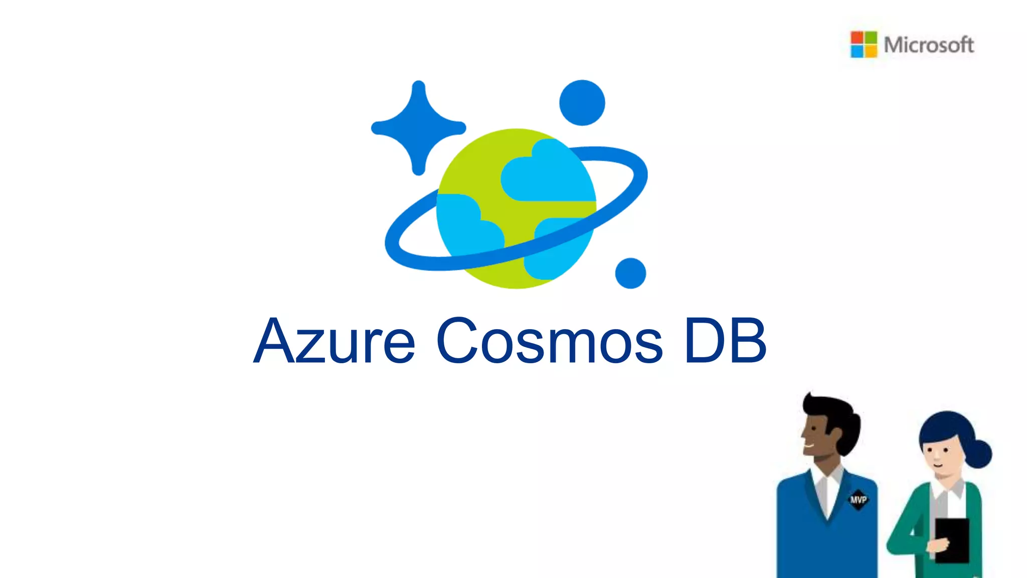 Azure Cosmos DB
 