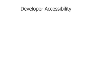 Developer Accessibility
 