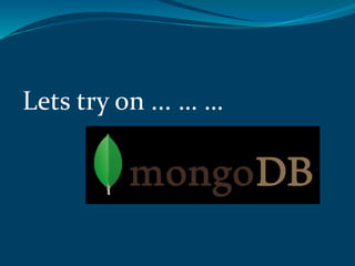 Lets try on ... … …
 